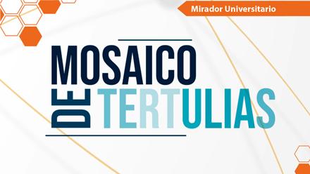 17.- Mosaico de Tertulias programas 7 al 9