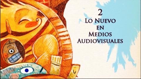02.- Lo nuevo en medios audiovisuales